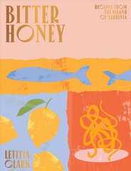 Bitter Honey: Recipes and Stories from the Island of Sardinia cena un informācija | Pavārgrāmatas | 220.lv