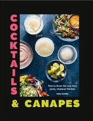 Cocktails & Canapes: How to Throw the Very Best Party, Whatever the Size цена и информация | Книги рецептов | 220.lv