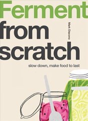 Ferment: Slow Down, Make Food to Last цена и информация | Книги рецептов | 220.lv