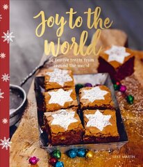 Joy to the World: 24 Festive Treats from Around the World цена и информация | Книги рецептов | 220.lv