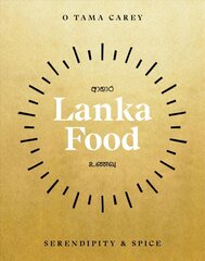 Lanka Food: Serendipity & Spice цена и информация | Книги рецептов | 220.lv