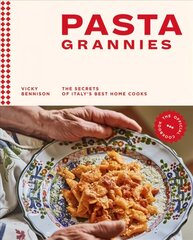 Pasta Grannies: The Official Cookbook: The Secrets of Italy's Best Home Cooks Hardback cena un informācija | Pavārgrāmatas | 220.lv