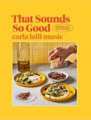 That Sounds So Good: 100 Real-Life Recipes for Every Day of the Week cena un informācija | Pavārgrāmatas | 220.lv