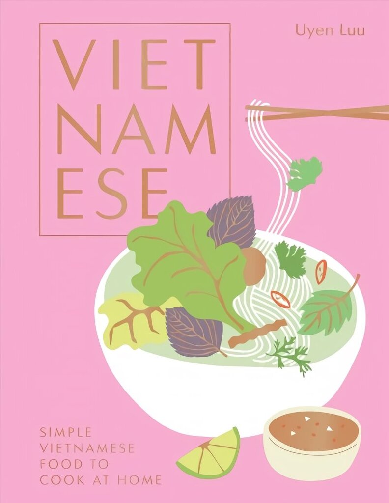Vietnamese: Simple Vietnamese Food to Cook at Home Hardback cena un informācija | Pavārgrāmatas | 220.lv