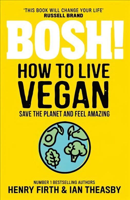 BOSH! How to Live Vegan цена и информация | Pavārgrāmatas | 220.lv
