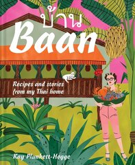 Baan: Recipes and Stories from My Thai Home cena un informācija | Pavārgrāmatas | 220.lv