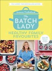 Batch Lady: Healthy Family Favourites цена и информация | Книги рецептов | 220.lv