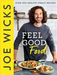 Feel Good Food: Over 100 Healthy Family Recipes цена и информация | Книги рецептов | 220.lv