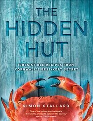 Hidden Hut: Irresistible Recipes from Cornwall's Best-Kept Secret ePub edition цена и информация | Книги рецептов | 220.lv
