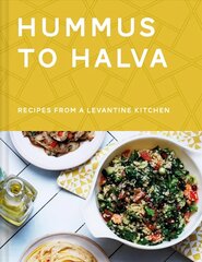 Hummus to Halva: Recipes from a Levantine Kitchen цена и информация | Книги рецептов | 220.lv
