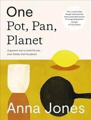 One: Pot, Pan, Planet: A Greener Way to Cook for You, Your Family and the Planet edition cena un informācija | Pavārgrāmatas | 220.lv