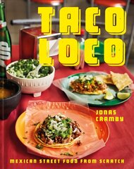 Taco Loco: Mexican Street Food from Scratch цена и информация | Книги рецептов | 220.lv