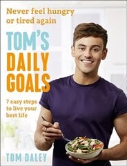 Tom's Daily Goals: Never Feel Hungry or Tired Again edition цена и информация | Книги рецептов | 220.lv