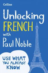 Unlocking French with Paul Noble: Your Key to Language Success with the Bestselling Language Coach edition cena un informācija | Svešvalodu mācību materiāli | 220.lv