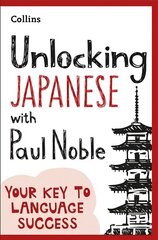 Unlocking Japanese with Paul Noble cena un informācija | Svešvalodu mācību materiāli | 220.lv