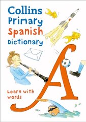 Primary Spanish Dictionary: Illustrated Dictionary for Ages 7plus 2nd Revised edition цена и информация | Учебный материал по иностранным языкам | 220.lv