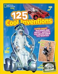 125 Cool Inventions: Supersmart Machines and Wacky Gadgets You Never Knew You Wanted! cena un informācija | Grāmatas pusaudžiem un jauniešiem | 220.lv