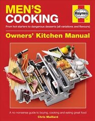 Men's Cooking Owners' Kitchen Manual: A no-nonsense guide to buying, cooking and eating cena un informācija | Pavārgrāmatas | 220.lv