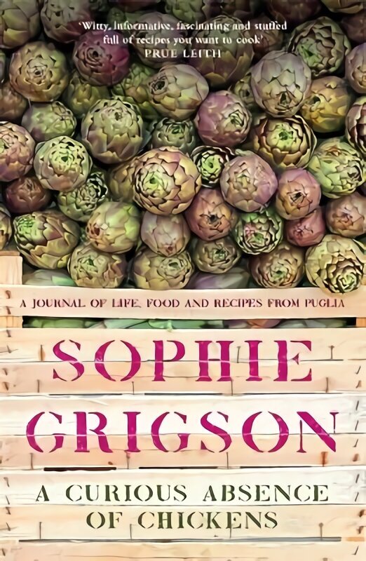 Curious Absence of Chickens: A journal of life, food and recipes from Puglia cena un informācija | Pavārgrāmatas | 220.lv