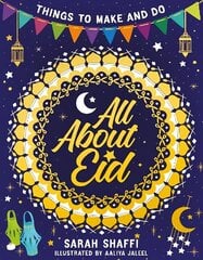All About Eid: Things to Make and Do cena un informācija | Grāmatas mazuļiem | 220.lv