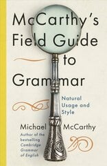 McCarthy's Field Guide to Grammar: Natural English Usage and Style цена и информация | Пособия по изучению иностранных языков | 220.lv