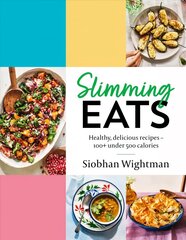 Slimming Eats: Healthy, delicious recipes - 100plus under 500 calories cena un informācija | Pavārgrāmatas | 220.lv