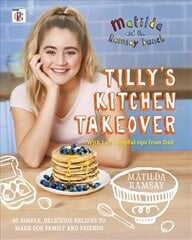 Matilda & The Ramsay Bunch: Tilly's Kitchen Takeover: cena un informācija | Pavārgrāmatas | 220.lv