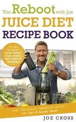 Reboot with Joe Juice Diet Recipe Book: Over 100 recipes inspired by the   film 'Fat, Sick & Nearly Dead' цена и информация | Книги рецептов | 220.lv
