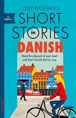 Short Stories in Danish for Beginners: Read for pleasure at your level, expand your vocabulary and learn Danish the   fun way! цена и информация | Учебный материал по иностранным языкам | 220.lv