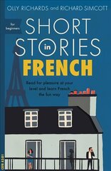 Short Stories in French for Beginners: Read for pleasure at your level, expand your vocabulary and learn French the fun way! cena un informācija | Svešvalodu mācību materiāli | 220.lv