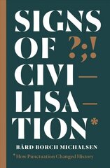 Signs of Civilisation: How punctuation changed history cena un informācija | Svešvalodu mācību materiāli | 220.lv