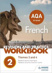 AQA A-level French Revision and Practice Workbook: Themes 3 and 4 cena un informācija | Svešvalodu mācību materiāli | 220.lv