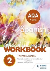 AQA A-level Spanish Revision and Practice Workbook: Themes 3 and 4 цена и информация | Учебный материал по иностранным языкам | 220.lv