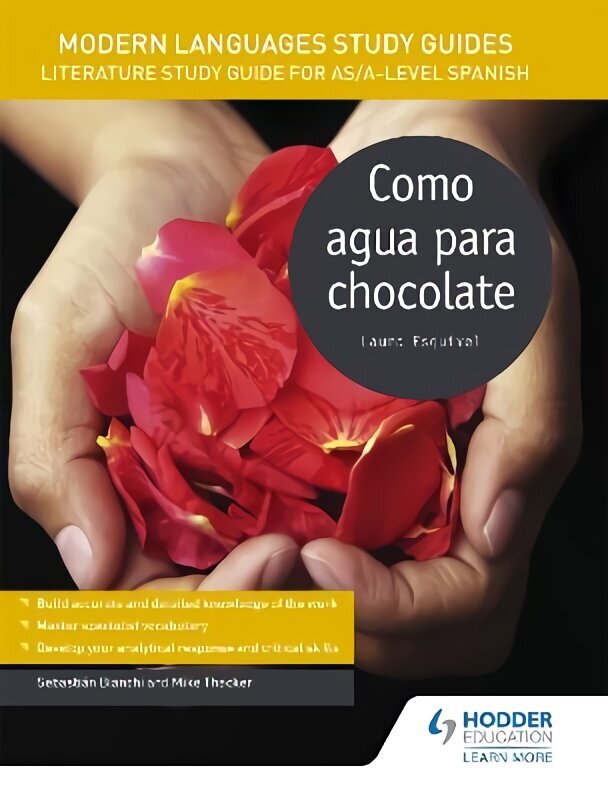 Modern Languages Study Guides: Como agua para chocolate: Literature Study Guide for AS/A-level Spanish, AS/A-Level Spanish, Modern Languages Study Guides: Como agua para chocolate cena un informācija | Svešvalodu mācību materiāli | 220.lv