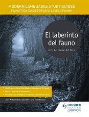 Modern Languages Study Guides: El laberinto del fauno: Film Study Guide for AS/A-level Spanish, AS/A-Level Spanish, Modern Languages Study Guides: El laberinto del fauno цена и информация | Учебный материал по иностранным языкам | 220.lv