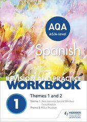 AQA A-level Spanish Revision and Practice Workbook: Themes 1 and 2: This write-in workbook is packed with questions цена и информация | Учебный материал по иностранным языкам | 220.lv