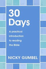 30 Days: A practical introduction to reading the Bible цена и информация | Духовная литература | 220.lv