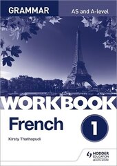 French A-level Grammar Workbook 1, Workbook 1 cena un informācija | Svešvalodu mācību materiāli | 220.lv