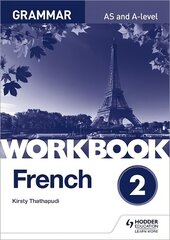 French A-level Grammar Workbook 2, Workbook 2 cena un informācija | Svešvalodu mācību materiāli | 220.lv