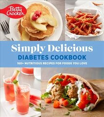 Betty Crocker Simply Delicious Diabetes Cookbook: 160plus Nutritious Recipes for Foods You Love цена и информация | Книги рецептов | 220.lv