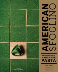 American Sfoglino: A Master Class in Handmade Pasta цена и информация | Книги рецептов | 220.lv