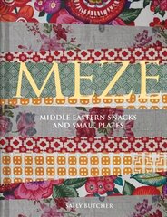 Meze: Snacks, Small Plates and Street Food from the Middle East цена и информация | Книги рецептов | 220.lv