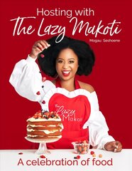 Hosting with the Lazy Makoti: A Celebration of food цена и информация | Книги рецептов | 220.lv