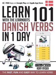 Learn 101 Danish Verbs in 1 Day: With LearnBots 1st цена и информация | Пособия по изучению иностранных языков | 220.lv