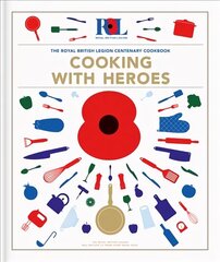Cooking With Heroes: The Royal British Legion Centenary Cookbook цена и информация | Книги рецептов | 220.lv