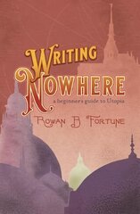 Writing Nowhere: A Beginner's Guide to Utopia cena un informācija | Svešvalodu mācību materiāli | 220.lv