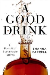 Good Drink: In Pursuit of Sustainable Spirits цена и информация | Книги рецептов | 220.lv