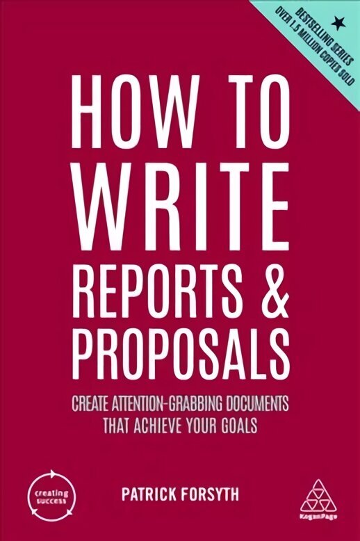 How to Write Reports and Proposals: Create Attention-Grabbing Documents that Achieve Your Goals 6th Revised edition цена и информация | Svešvalodu mācību materiāli | 220.lv