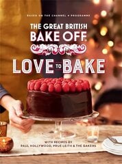 Great British Bake Off: Love to Bake цена и информация | Книги рецептов | 220.lv
