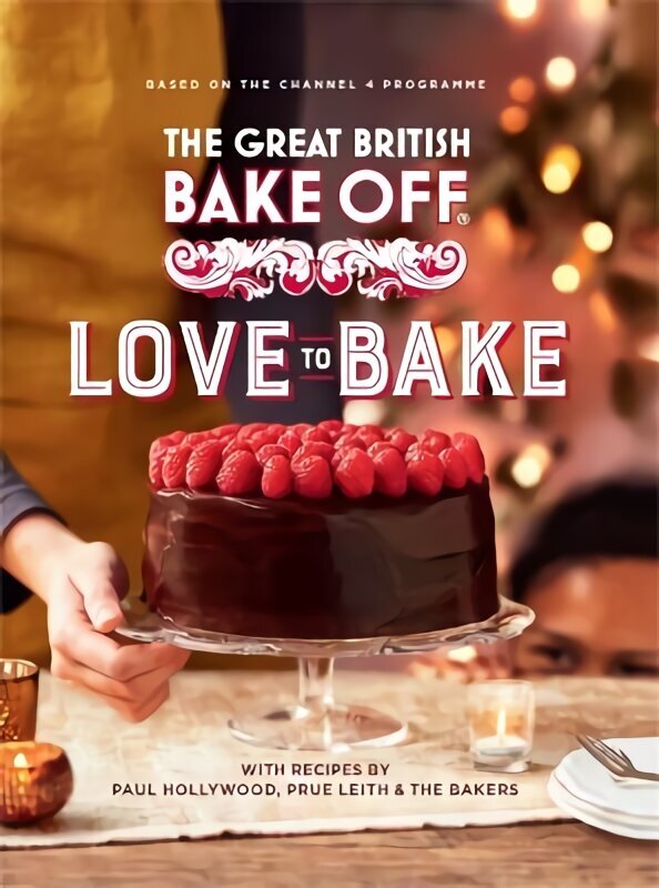 Great British Bake Off: Love to Bake cena un informācija | Pavārgrāmatas | 220.lv